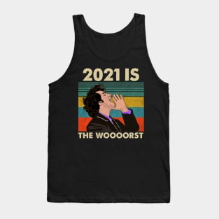 2021 Is The Woooorst Tank Top